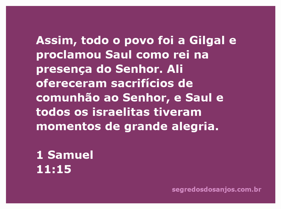 Povo de Israel em Gilgal proclamando Saul como rei e oferecendo sacrifícios ao Senhor