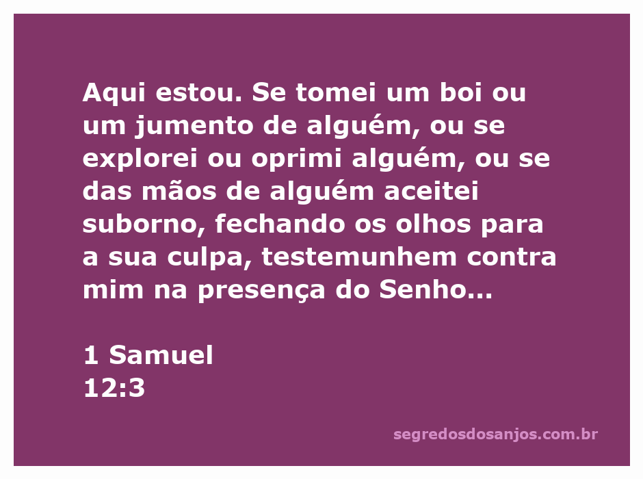 Samuel se apresenta diante do povo, questionando sua integridade e honestidade.