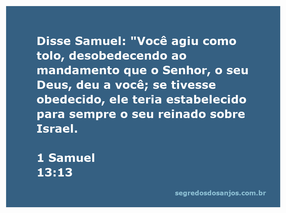 Samuel advertindo Saul sobre sua desobediência a Deus em 1 Samuel 13:13