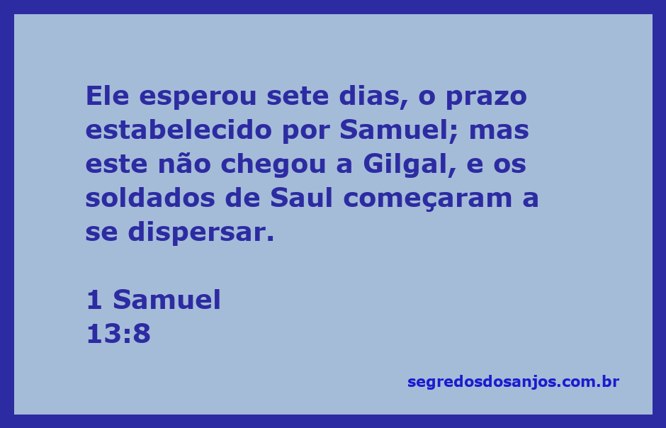Saul espera ansiosamente a chegada de Samuel em Gilgal, enquanto seus soldados começam a se dispersar.