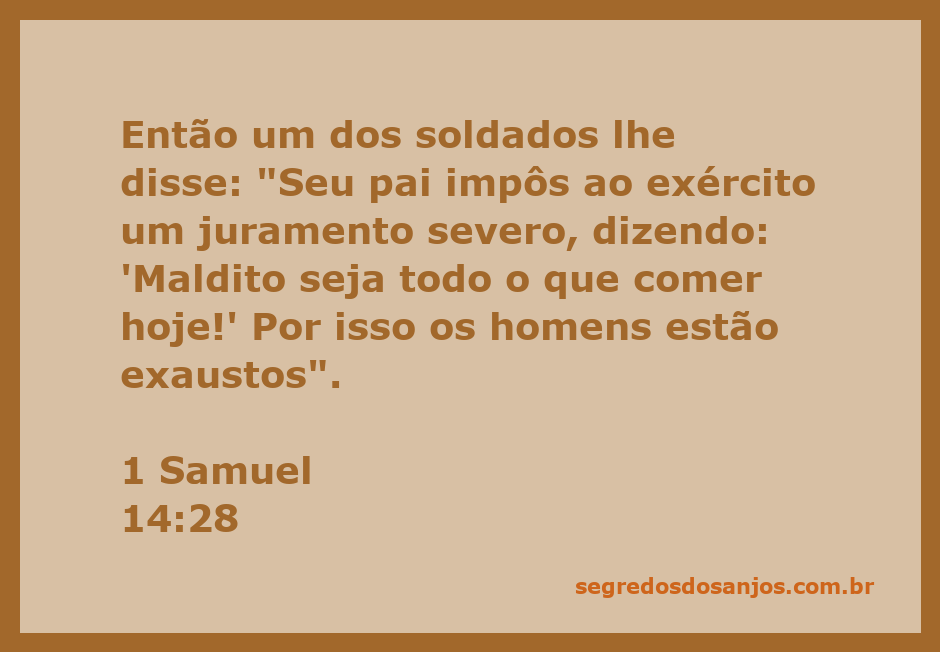 Soldados exaustos após um juramento severo de jejum imposto pelo pai de Saul.