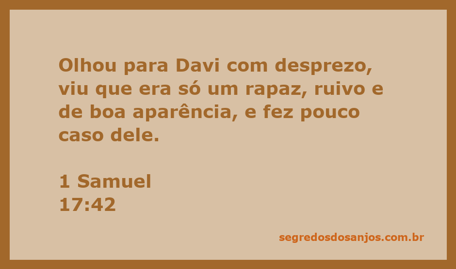 Davi, um jovem ruivo e de boa aparência, é desprezado por Golias antes da batalha.