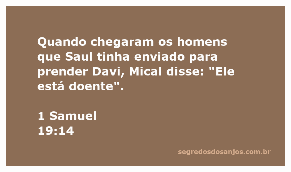 Mical informa que Davi está doente para proteger sua vida, enquanto os homens de Saul estão à porta.