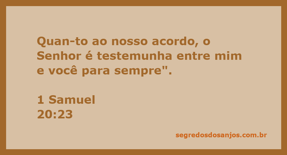 Imagem da passagem bíblica 1 Samuel 20:23, que fala sobre o acordo entre amigos com Deus como testemunha.