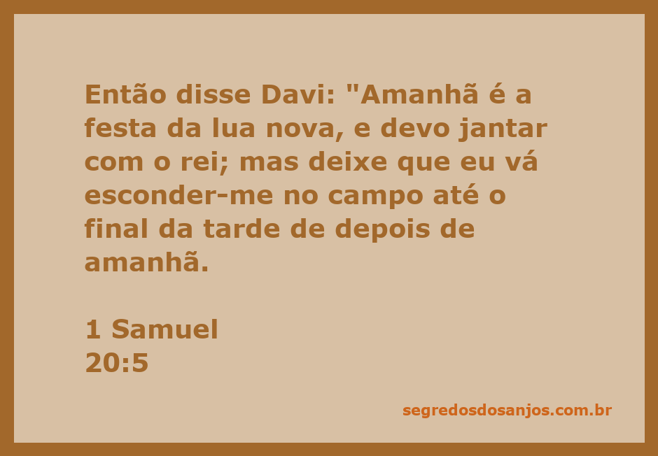 Davi se preparando para se esconder antes da festa da lua nova.