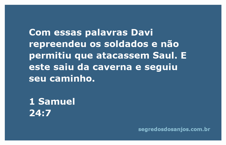 Davi impede seus soldados de atacar Saul saindo da caverna.