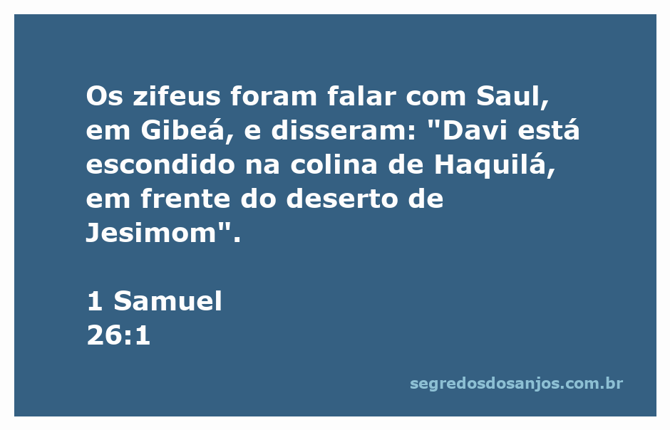 Os zifeus informam Saul sobre a localização de Davi na colina de Haquilá.