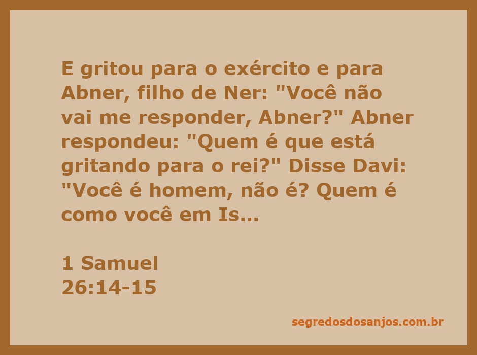 Rei Davi confrontando Abner sobre a proteção do rei em 1 Samuel 26:14-15.