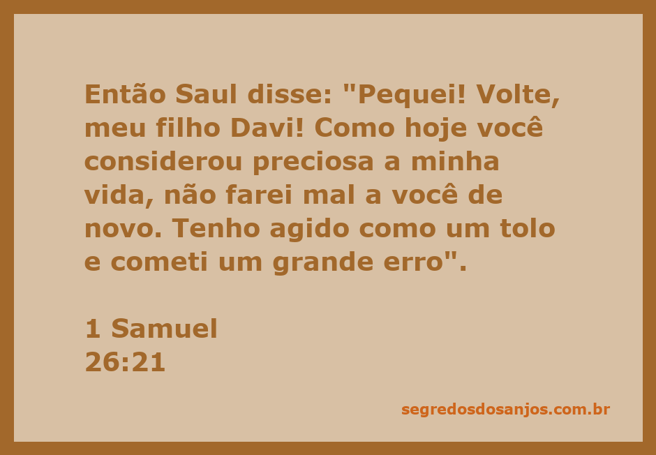 Saul reconhecendo seu erro e pedindo perdão a Davi na passagem de 1 Samuel 26:21.