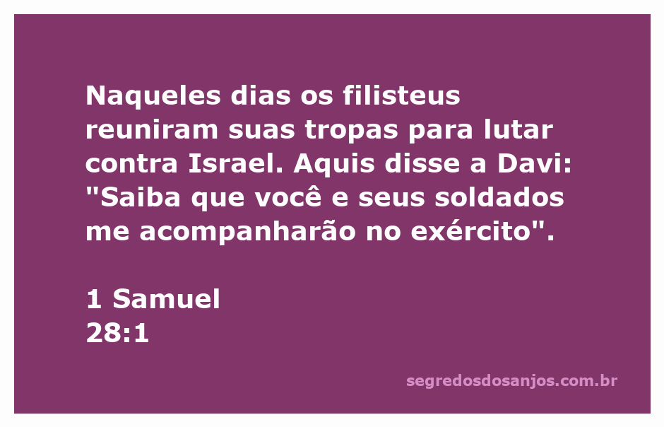 Davi e os filisteus se preparando para a batalha em 1 Samuel 28:1.