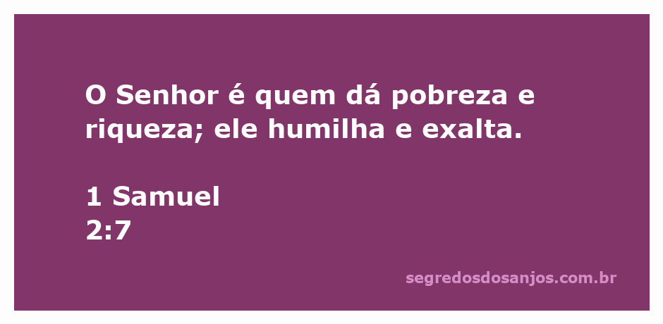 Uma representação do versículo 1 Samuel 2:7, destacando a soberania de Deus sobre a riqueza e a pobreza.