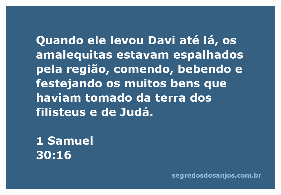 Davi e seus homens se aproximam dos amalequitas festejando a conquista de bens.