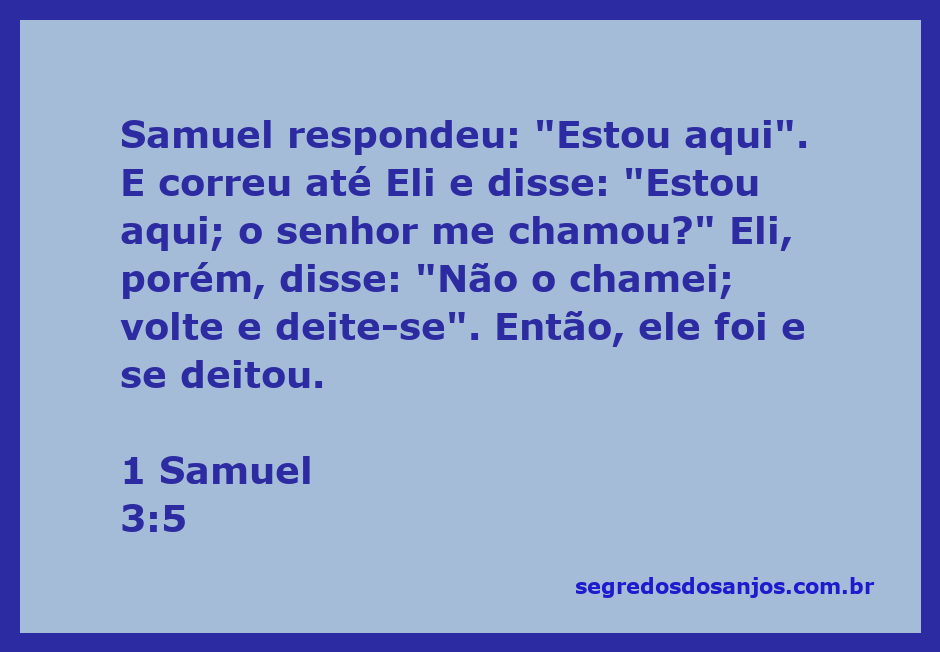 Samuel responde a Eli, mostrando prontidão e obediência ao chamado.