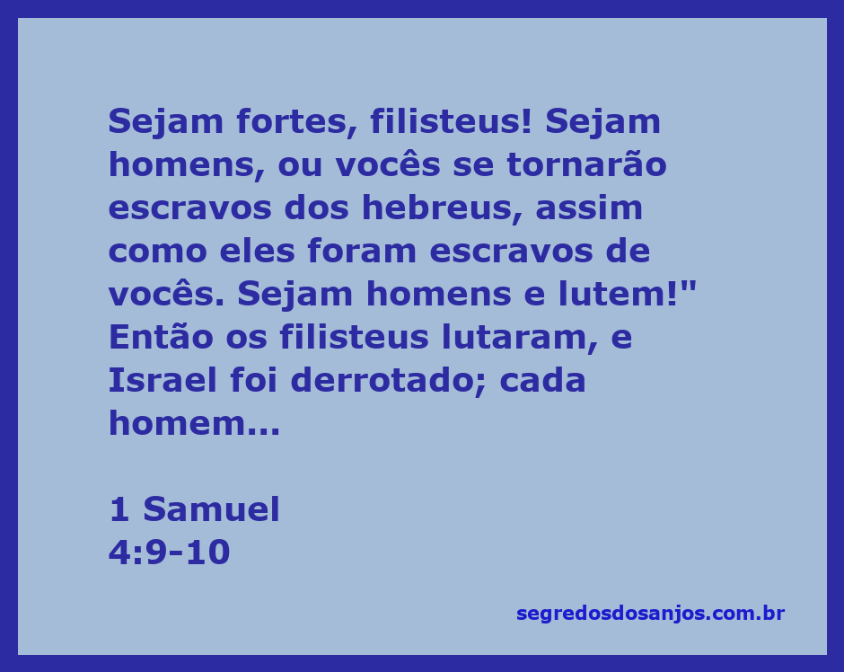 Ilustração da batalha entre os filisteus e os israelitas, com a frase inspiradora do versículo 1 Samuel 4:9-10.