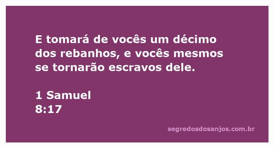 Ilustração do versículo 1 Samuel 8:17, que fala sobre a exigência de um décimo dos rebanhos e a servidão ao rei.