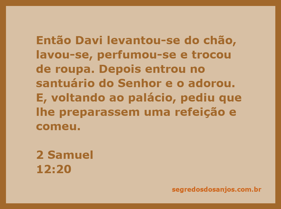 Reprezentação de Davi se levantando do chão, se lavando e adorando no santuário do Senhor após um momento de luto.