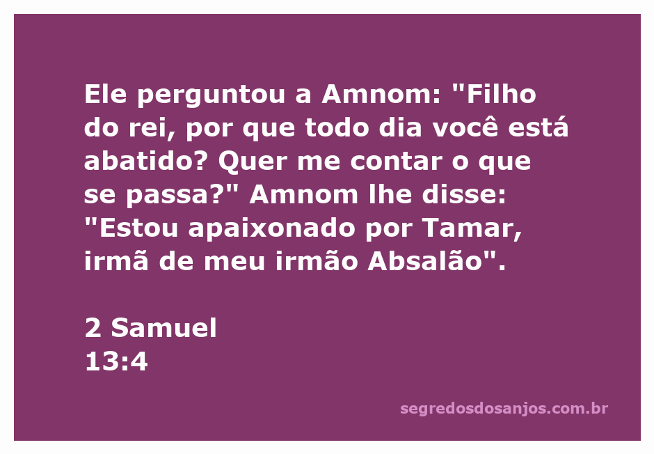 Amnon expressa sua paixão por Tamar, irmã de Absalão, em uma cena da narrativa de 2 Samuel 13:4.