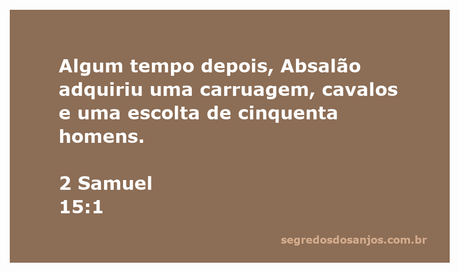 Imagem de Absalão em uma carruagem com cavalos e uma escolta de cinquenta homens, representando seu poder e influência.