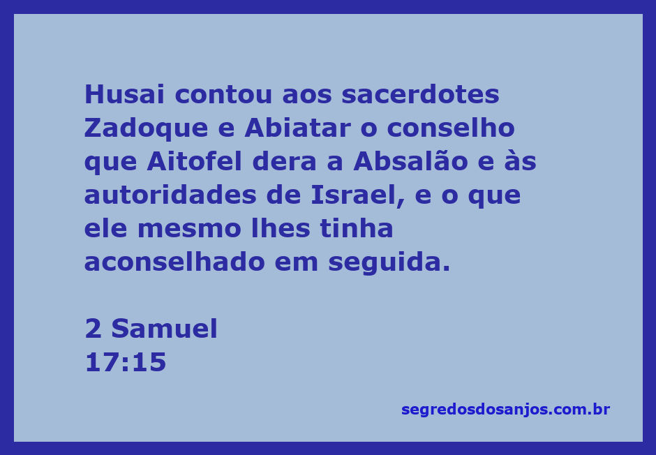Husai contando aos sacerdotes Zadoque e Abiatar sobre os conselhos dados a Absalão em 2 Samuel 17:15.