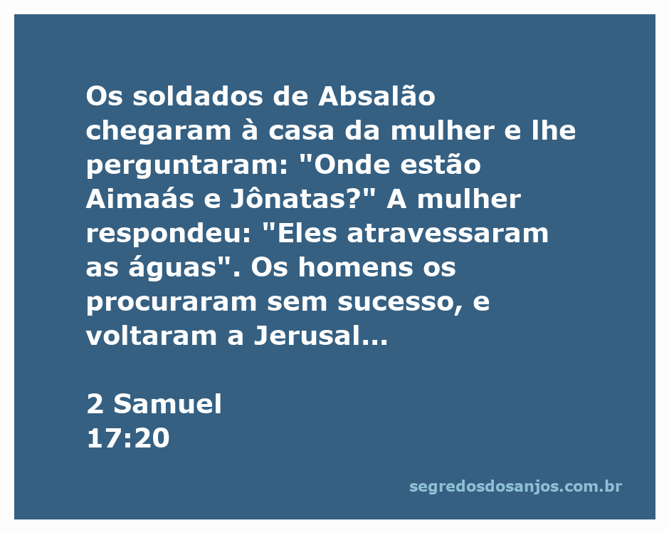 A mulher esconde Aimaás e Jônatas durante a busca dos soldados de Absalão.