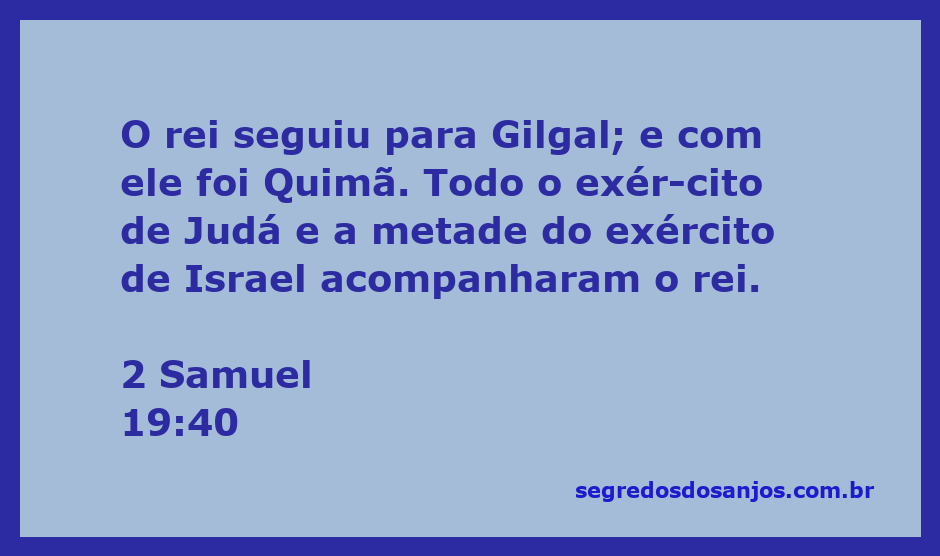 O rei Davi acompanhado por Quimã e o exército de Judá e Israel seguindo para Gilgal.