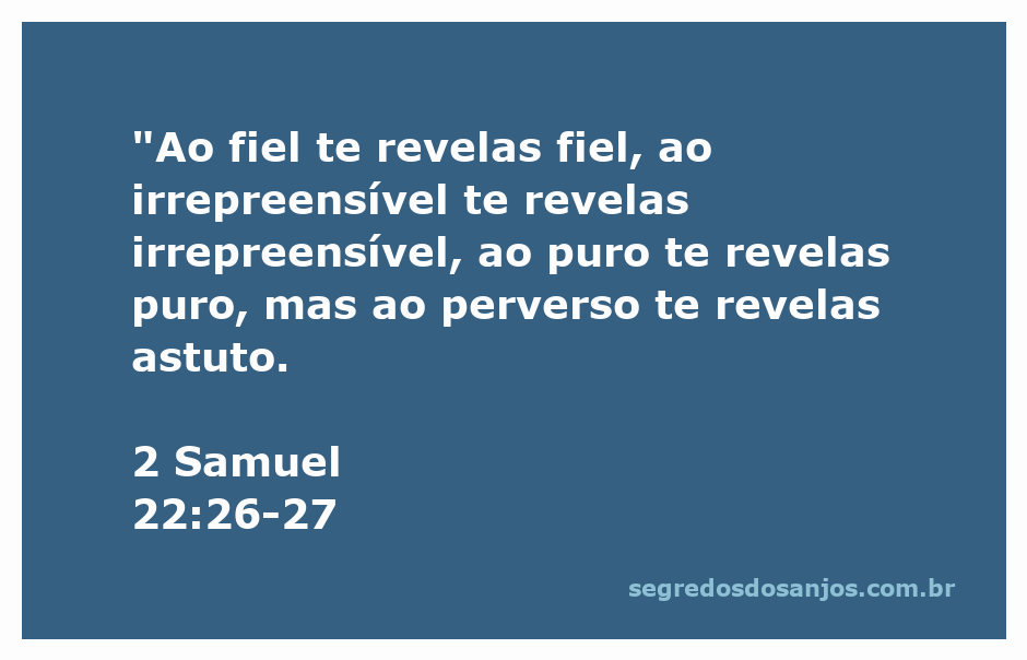Imagem representativa do versículo 2 Samuel 22:26-27, destacando a fidelidade de Deus aos justos e a astúcia com que lida com os perversos.