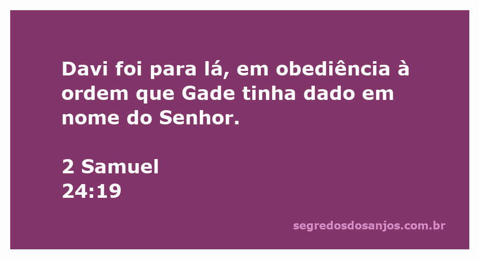 Davi obedecendo à ordem de Gade em 2 Samuel 24:19