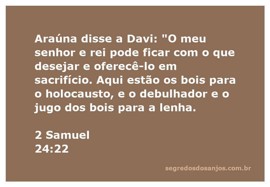 Araúna oferecendo bois e utensílios de sacrifício a Davi em 2 Samuel 24:22.