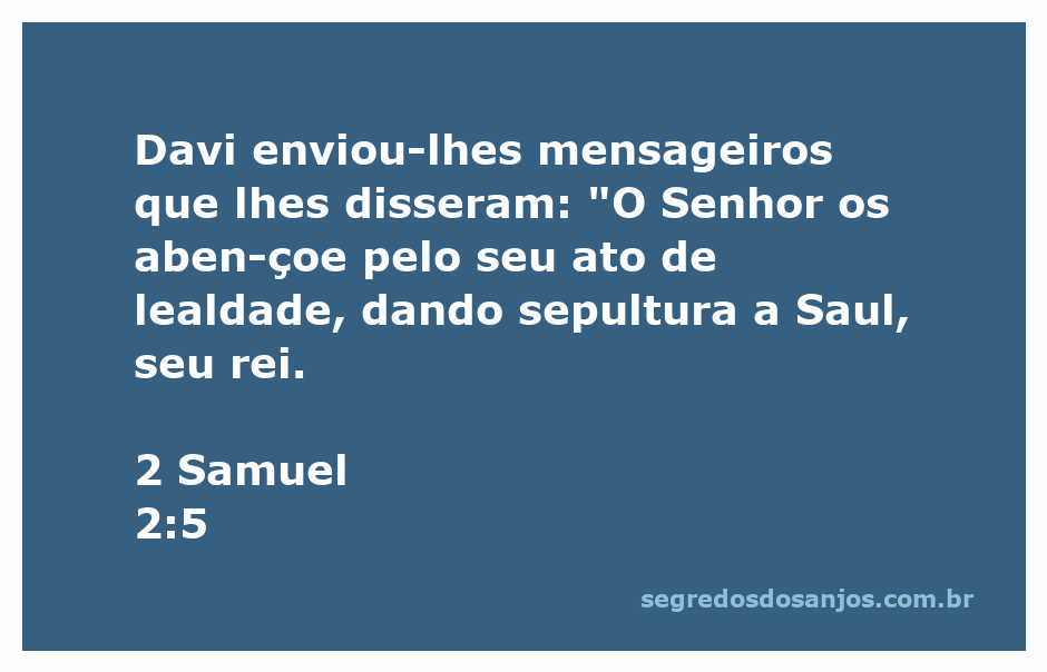 Davi enviando mensageiros para agradecer pela lealdade e sepultura a Saul.