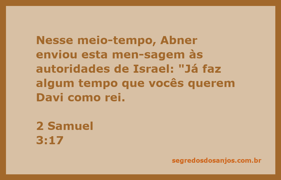 Abner envia mensagem às autoridades de Israel sobre Davi ser o rei.
