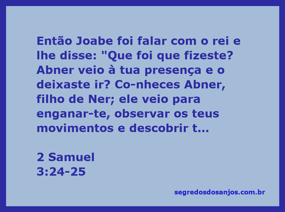 Joabe confronta o rei sobre a presença de Abner, destacando sua intenção de enganar.