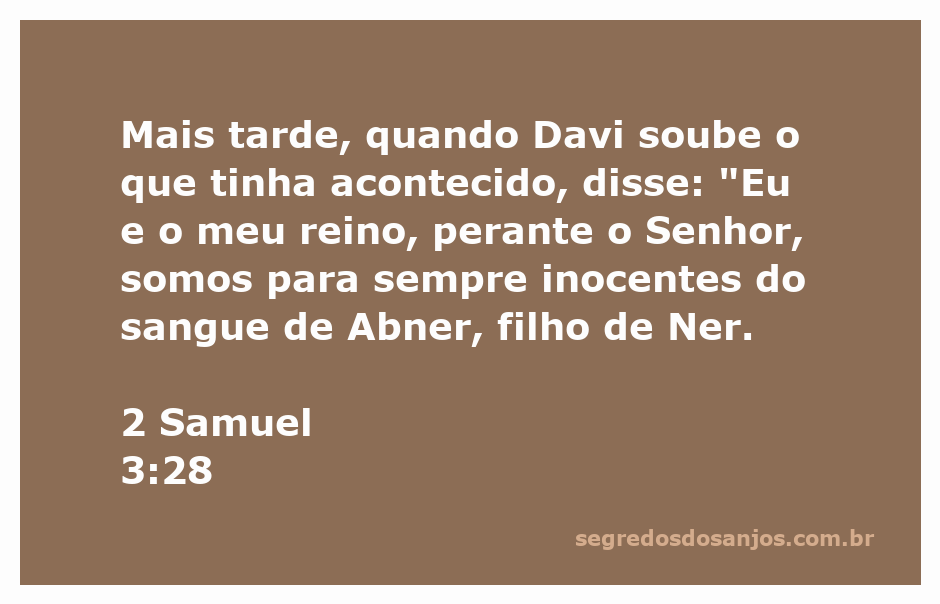 Davi expressando sua inocência sobre a morte de Abner, filho de Ner, em 2 Samuel 3:28.