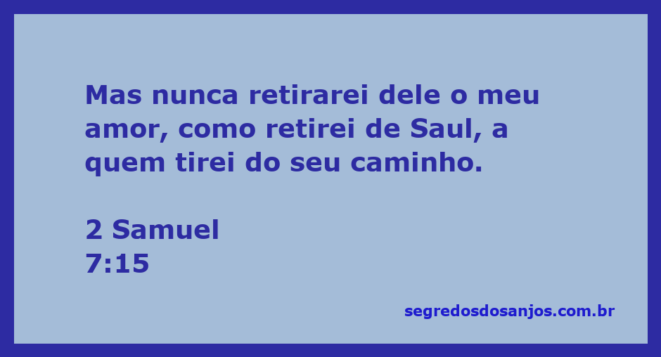 Representação do amor eterno de Deus em 2 Samuel 7:15, contrastando com a rejeição de Saul.