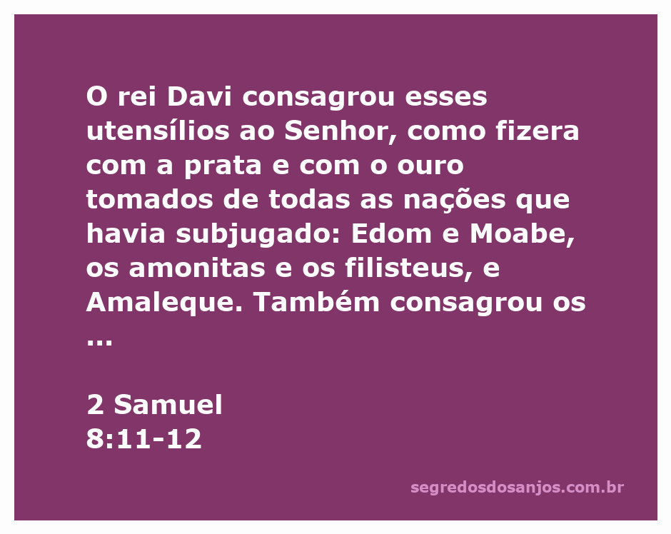 Rei Davi consagrando utensílios ao Senhor, representando a riqueza e conquistas das nações subjugadas.