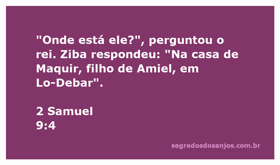 Rei Davi perguntando sobre Mefibosete, na casa de Maquir em Lo-Debar.