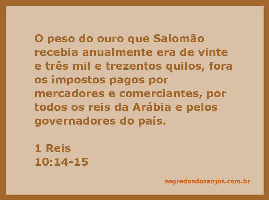 Representação do abundante ouro recebido por Salomão anualmente, simbolizando sua riqueza e poder.