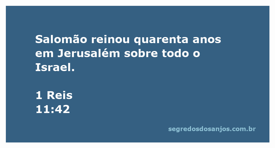 Rei Salomão durante seu reinado de quarenta anos em Jerusalém, representando a liderança sobre Israel.