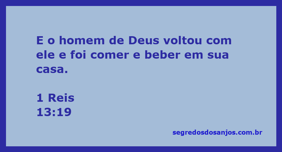 Imagem representativa do homem de Deus voltando para comer e beber em casa, ilustrando a passagem de 1 Reis 13:19.