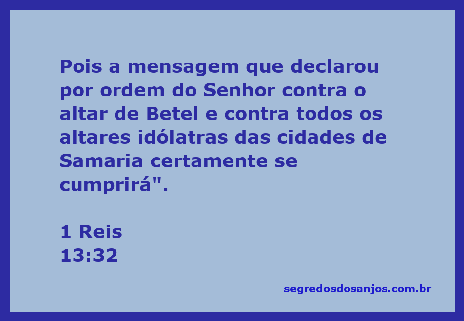 Profeta anuncia a mensagem de Deus contra o altar de Betel e os altares idólatras de Samaria.