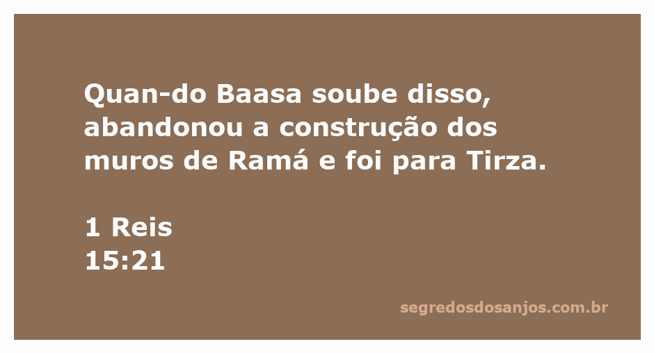 Imagem representativa da passagem de 1 Reis 15:21 mostrando Baasa abandonando a construção dos muros de Ramá.