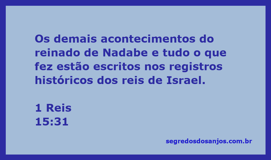 Reinado de Nadabe descrito em 1 Reis 15:31, com referência aos registros históricos dos reis de Israel.