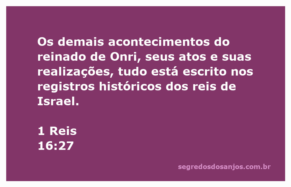 Registro histórico do reinado de Onri, rei de Israel, conforme mencionado em 1 Reis 16:27.