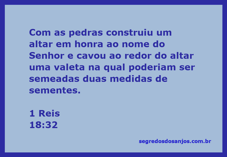 Altar construído com pedras em honra ao Senhor, com uma valeta ao redor para semear sementes.