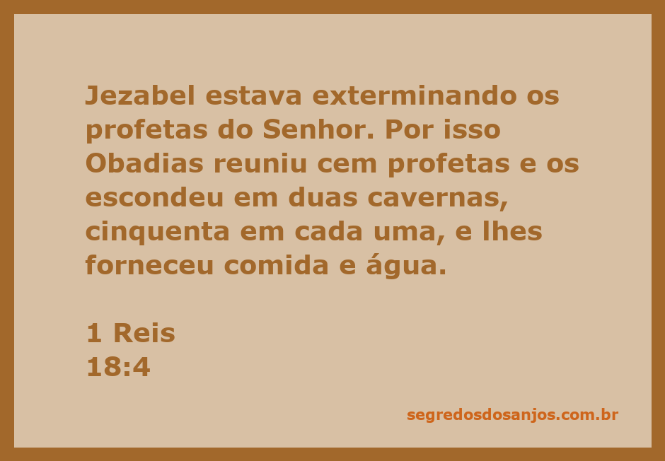 Obadias esconde os profetas do Senhor em cavernas durante a perseguição de Jezabel.