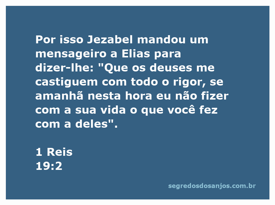 Elias recebe a ameaça de Jezabel após derrotar os profetas de Baal.