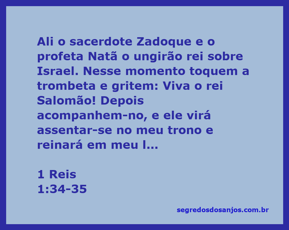 O momento da unção de Salomão como rei de Israel pelo sacerdote Zadoque e o profeta Natã.