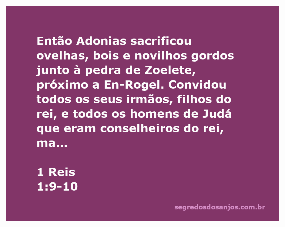 Adonias realizando um sacrifício com ovelhas, bois e novilhos, enquanto convida seus irmãos e conselheiros do rei, mas exclui Natã, Benaia e Salomão.