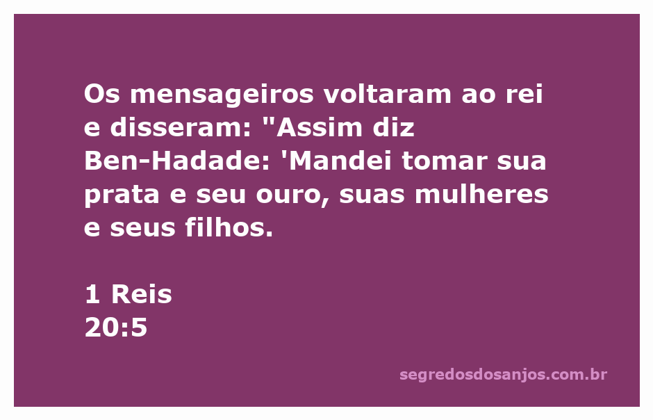 Mensagem de Ben-Hadade ao rei sobre a exigência de prata, ouro, mulheres e filhos.