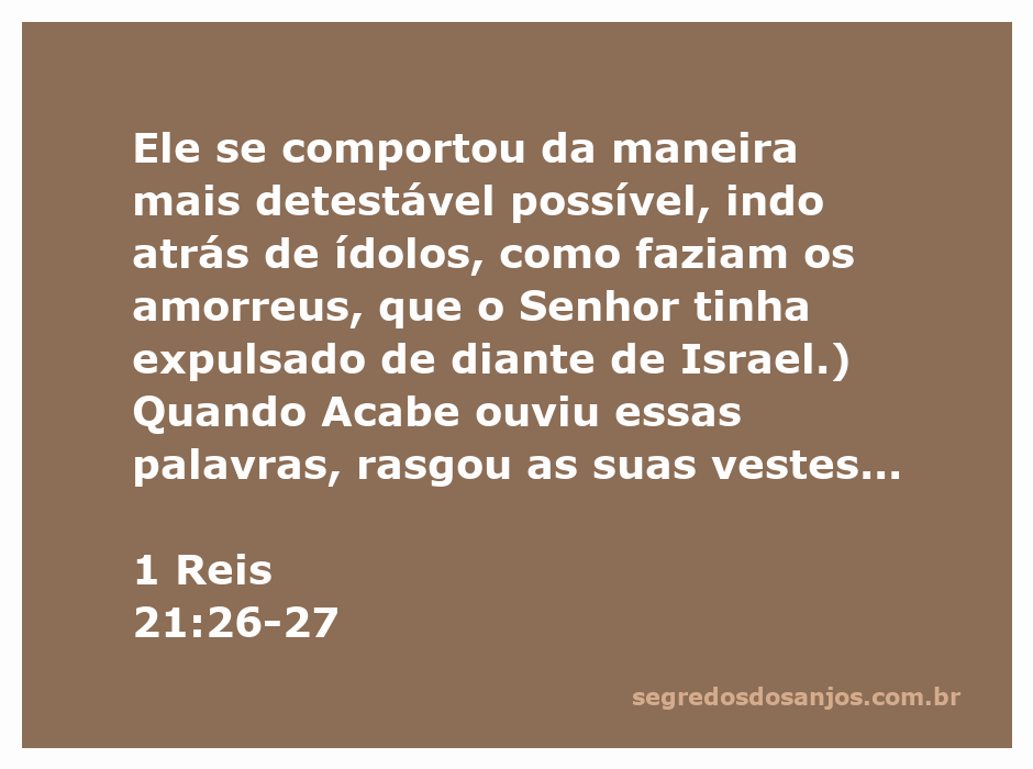 Rei Acabe em luto e arrependimento, vestindo pano de saco e jejuando, simbolizando sua tristeza e humildade após ouvir a condenação de seus atos idólatras.