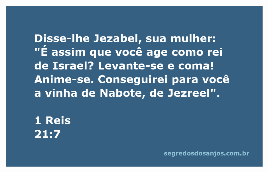 Jezabel encorajando o rei Acabe a lutar pela vinha de Nabote